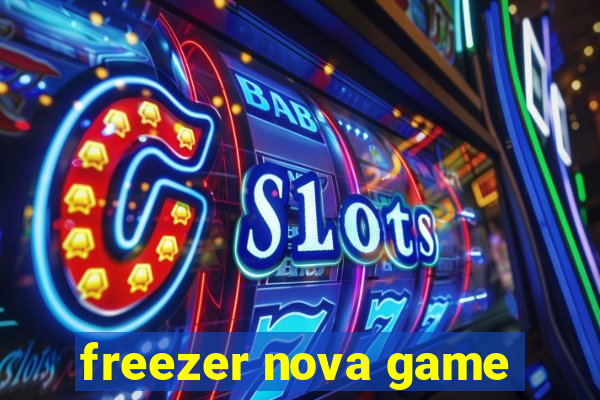 freezer nova game